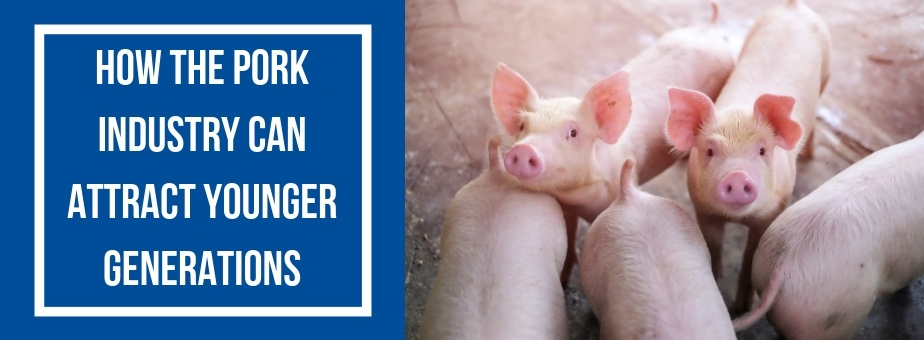 How the Pork Industry Can Attract Younger Generations (1)